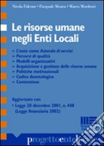 Le risorse umane negli enti locali libro di Falcone Nicola - Monea Pasquale - Mordenti Marco