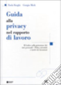 Guida alla privacy nel rapporto di lavoro libro di Borghi Paola - Mieli Giorgio