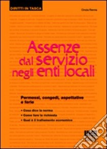 Assenze dal servizio negli enti locali libro di Renna Cinzia