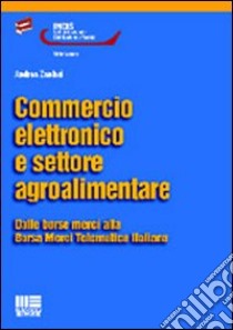 Commercio elettronico e settore agroalimentare libro di Zanlari Andrea