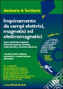 Inquinamento da campi elettrici, magnetici ed elettromagnetici libro di Bevitori Paolo