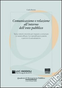 Comunicazione e relazione all'interno dell'ente pubblico libro di Brotto Carla