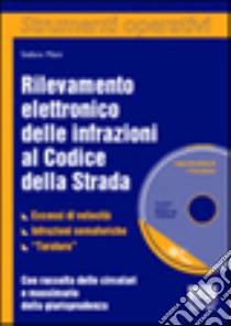 Rilevamento elettronico delle infrazioni al codice della strada. Con CD-ROM libro di Maini Stefano