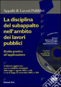 La Disciplina del subappalto nell'ambito dei lavori pubblici. Con CD-ROM libro di Pini Michele