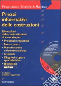 Prezzi informativi delle costruzioni. Con CD-ROM libro di Bassi Andrea