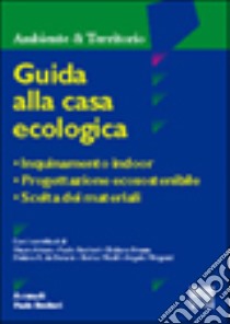 Guida alla casa ecologica libro di Bevitori Paolo