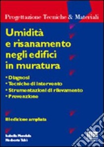 Umidità e risanamento negli edifici in muratura. Diagnosi, tecniche di intervento, strumentazioni di rilevamento, prevenzione libro di Mundula Isabella - Tubi Norberto