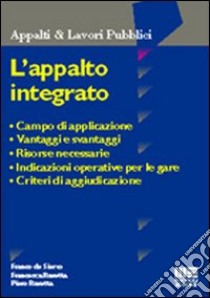 L'appalto integrato libro di De Siervo Franco - Ravetta Francesca - Ravetta Piero