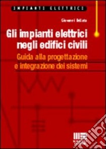 Gli impianti elettrici negli edifici civili libro di Bellato Giovanni