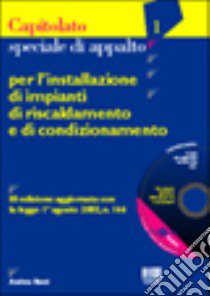 Capitolato speciale d'appalto per l'installazione di impianti di riscaldamento e di condizionamento. Con CD-ROM libro di Bassi Andrea