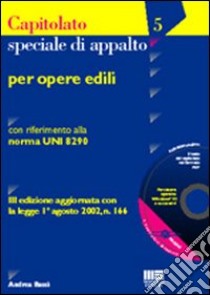 Capitolato speciale d'appalto per opere edili. Con riferimento alla norma UNI 8290. Con CD-ROM libro di Bassi Andrea