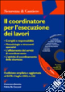 Il coordinatore per l'esecuzione dei lavori libro di Ravetta Francesca - Re Cecconi Fulvio