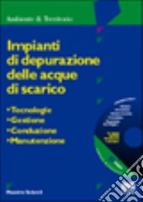 Impianti di depurazione delle acque di scarico. Tecnologie, gestione, conduzione, manutenzione. Con CD-ROM libro di Solaroli Massimo