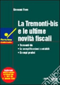 La Tremonti-bis e le ultime novità fiscali libro di Fiore Giovanni