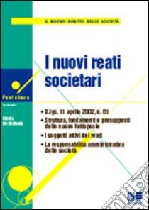 I nuovi reati societari libro di De Stefanis Cinzia