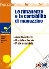 Le Rimanenze e la contabilità di magazzino libro di Santini Roberto; Roi Piercarlo