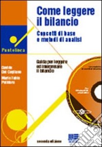 Come leggere il bilancio. Concetti di base e metodi di analisi. Guida per leggere ed interpretare il bilancio. Con CD-ROM libro di Del Cogliano Davide; Polidoro Mario F.