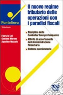 Il nuovo regime tributario delle operazioni con i paradisi fiscali libro di Lisi Fabrizio - Murano Gaetano - Nuzzolo Agostino