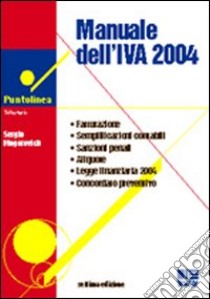 Manuale dell'IVA 2004 libro di Mogorovich Sergio