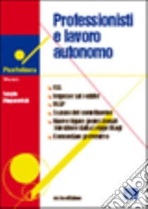 Professionisti e lavoro autonomo libro di Mogorovich Sergio