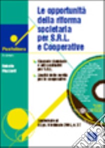 Le opportunità della riforma societaria per Srl e cooperative. Con CD-ROM libro di Mazzanti Roberto