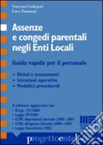 Assenze e congedi parentali negli enti locali libro di Codispoti Vincenzo - Tamassia Luca