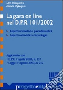 La gara on line nel DPR 101/2002 libro di Bellagamba Lino - Pigliapoco Stefano