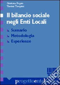 Il bilancio sociale negli enti locali libro di Rogate Cristiana - Tarquini Tarcisio