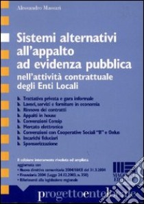 Sistemi alternativi all'appalto ad evidenza pubblica libro di Massari Alessandro