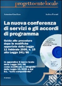 La nuova conferenza di servizi e gli accordi di programma. Con CD-ROM libro di Cimellaro Antonino - Ferruti Andrea