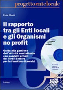 Il rapporto tra gli enti locali e gli organismi no profit libro di Minetti Paola