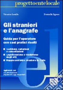 Gli stranieri e l'anagrafe libro di Lovallo Vincenzo - Signore Donatella