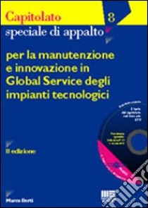 Capitolato speciale d'appalto per la manutenzione e innovazione in global service degli impianti tecnologici libro di Berti Marco