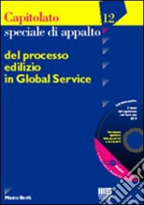 Capitolato speciale di appalto del processo edilizio in global service libro di Berti Marco