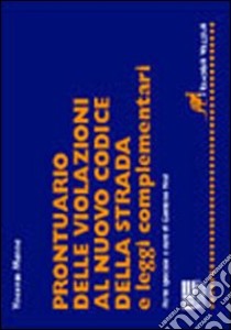 Prontuario delle violazioni al nuovo codice della strada e leggi complementari libro di Manna Vincenzo