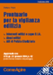 Prontuario per la vigilanza edilizia libro di Maini Stefano