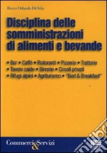 Disciplina delle somministrazioni di alimenti e bevande libro di Di Stilo Rocco O.