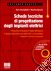 Schede tecniche di progettazione degli impianti elettrici. Con CD-ROM libro di Montalbetti Mario - Baronio Massimo