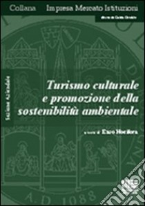 Turismo culturale e promozione della sostenibilità ambientale libro di Candela Guido