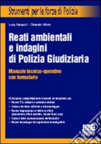 Reati ambientali e indagini di polizia giudiziaria libro di Ramacci Luca - Villoni Orlando