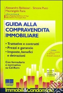 Guida alla compravendita immobiliare. Con CD-ROM libro di Baldassari Alessandro - Pucci Simone - Rana Maurangelo