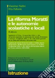 La riforma Moratti e le autonomie scolastiche e locali libro di Nutini Massimo - Pallante Rita