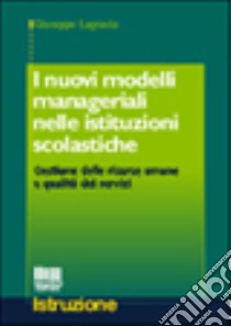 I nuovi modelli manageriali nelle istituzioni scolastiche libro di Lagrasta Giuseppe