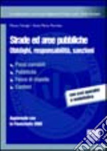 Strade ed aree pubbliche. Obblighi, responsabilità, sanzioni libro di Famigli Mauro - Parrotta Anna M.