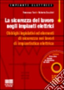 La sicurezza del lavoro negli impianti elettrici libro di Toni Francesco - Zecchini Roberto