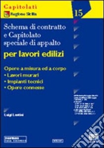 Schema di contratto e capitolato speciale di appalto per lavori edilizi libro di Lentini Luigi