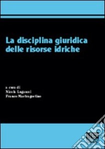 La disciplina giuridica delle risorse idriche libro di Lugaresi Nicola - Mastragostino Franco