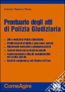 Prontuario degli atti di polizia giudiziaria libro di Marra Antonio M.