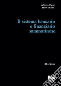 Il sistema bancario e finanziario sammarinese libro di Chezzi Alberto - Albani Marino