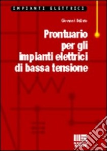 Prontuario per gli impianti elettrici di bassa tensione libro di Bellato Giovanni